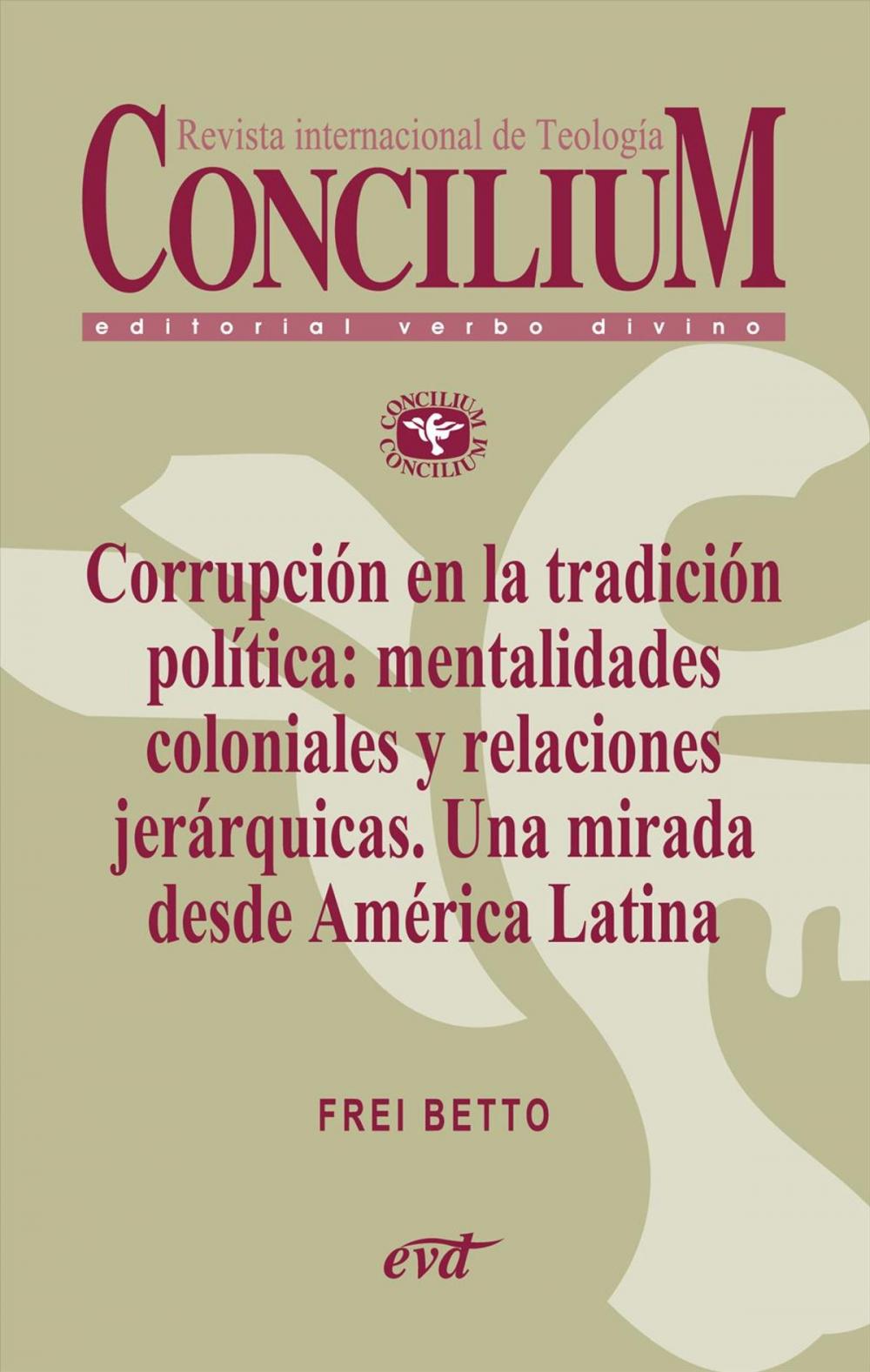 Big bigCover of Corrupción en la tradición política: mentalidades coloniales y relaciones jerárquicas. Una mirada desde América Latina. Concilium 358 (2014)