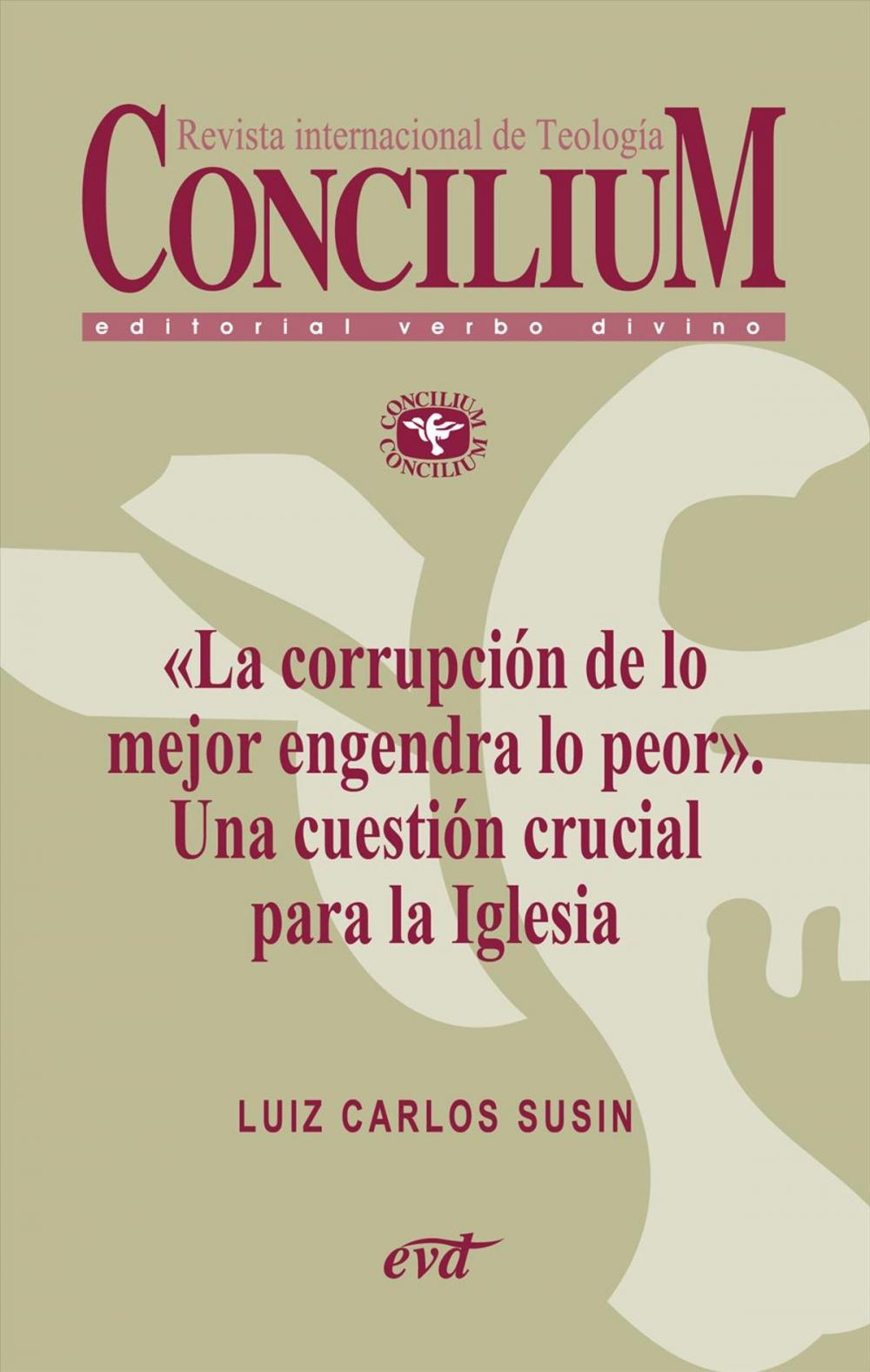 Big bigCover of «La corrupción de lo mejor engendra lo peor». Una cuestión crucial para la Iglesia. Concilium 358 (2014)