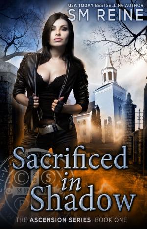 Cover of the book Sacrificed in Shadow by SM Reine