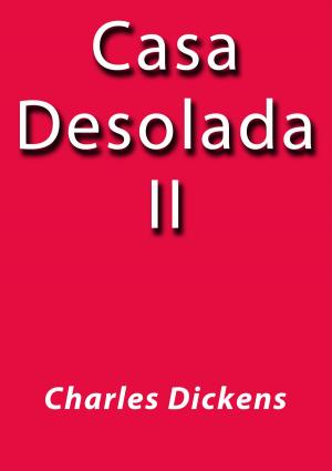 Cover of the book Casa Desolada II by Leopoldo Alas Clarín