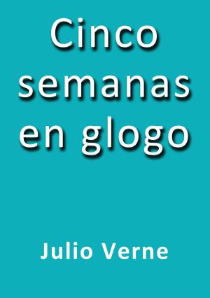 Cover of the book Cinco semanas en globo by Juan Valera