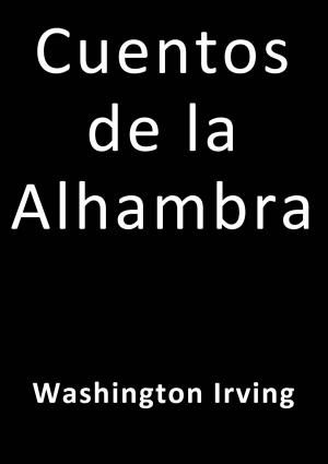 Cover of the book Cuentos de la Alhambra by Edgar Allan Poe