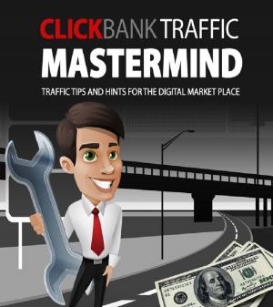 Cover of the book Clickbank Traffic Mastermind by Cody Toye