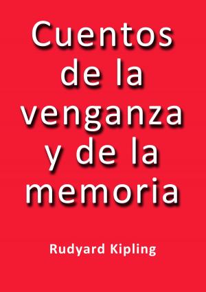 Cover of the book Cuentos de la venganza y de la memoria by Al Gromer Khan