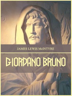 Cover of the book Giordano Bruno (Illustrated) by John Baldwin Buckstone