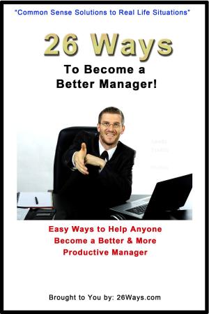 Book cover of 26 Ways to Become a Better Manager