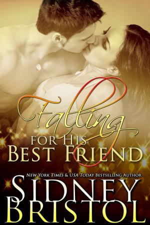 Cover of the book Falling for His Best Friend by Sidney Bristol