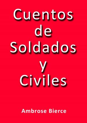 Cover of the book Cuentos de soldados y civiles by J.borja