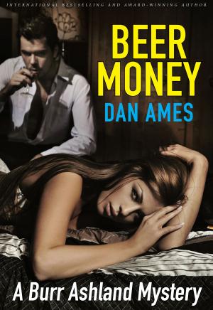 Cover of the book Beer Money by Dan Ames