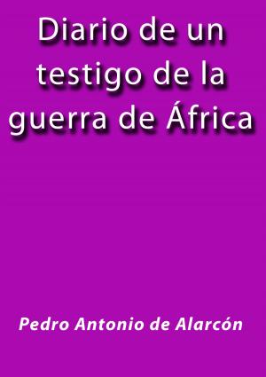 Cover of the book Diario de un testigo de la guerra de Africa by Anónimo