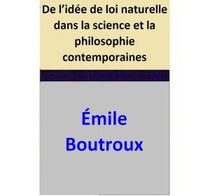 Cover of the book De l’idée de loi naturelle dans la science et la philosophie contemporaines by Regina Tittel