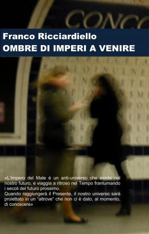Cover of the book Ombre di imperi a venire by Xemjas R. L'shole