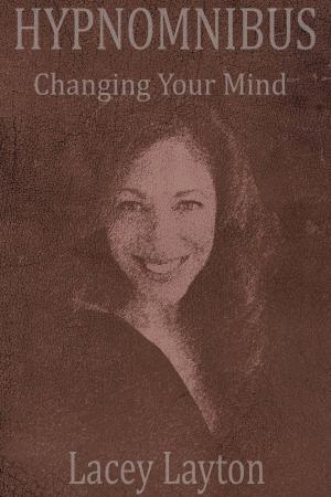 Cover of the book Hypnomnibus: Changing Your Mind by Jessie Jules