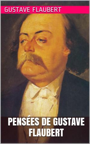 Cover of the book Pensées de Gustave Flaubert by Charles de Chassiron