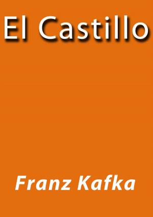 Cover of the book El castillo by Miguel de Cervantes