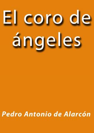 Cover of the book El coro de ángeles by Pedro Antonio de Alarcón