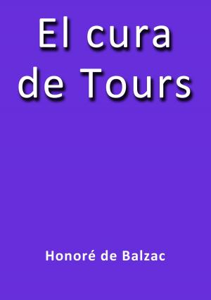 Cover of the book El cura de Tours by Vicente Blasco Ibáñez