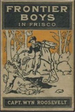 Cover of the book Frontier Boys in Frisco by Amanda M. Douglas