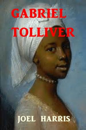 Cover of the book Gabriel Tolliver by Charles Alden Seltzer