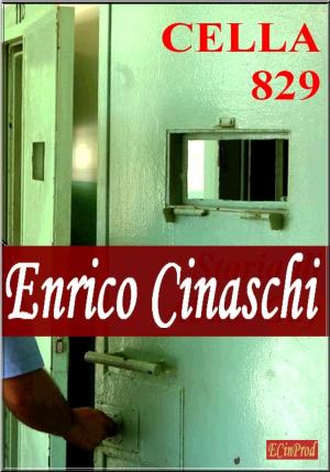 Cover of the book Cella 829 by Enrico Cinaschi