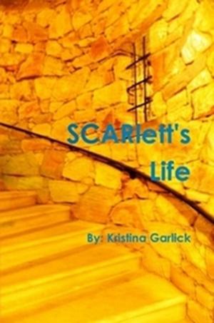Cover of the book Scarlett's Life by kat gracey