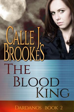 Cover of the book The Blood King by Calle J. Brookes