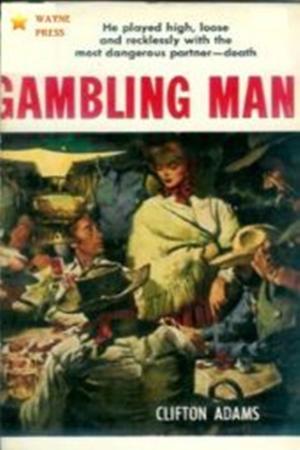 Cover of the book Gambling Man by C. S. Montanye
