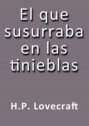 Cover of the book El que susurraba en las tinieblas by Gibrán Khalil Gibrán