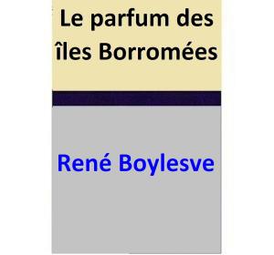 Cover of the book Le parfum des îles Borromées by Cindy Jahn