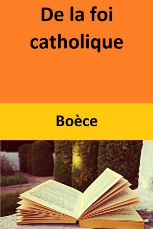 Cover of the book De la foi catholique by Michelle Diener