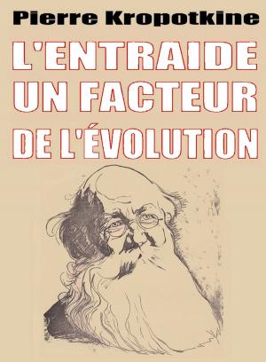 Cover of the book L'entraide : Un facteur de l'évolution by Karim Azehaf