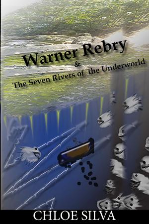 Book cover of Warner Rebry & The Seven Rivers of The Underworld