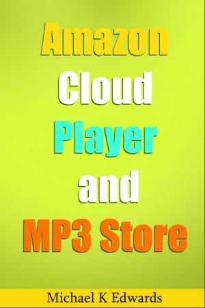 Cover of the book Amazon Cloud Player and MP3 by Michael Edwards