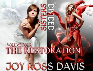 Cover of the book Sisters Divided - Volume 4 - The Restoration by Murray Pura, Ruth L. Snyder, Tracy Krauss