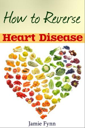 Cover of the book How to Reverse Heart Disease by Alejandra Moya de la Torre León