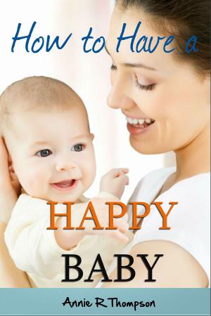Book cover of How to Have a Happy Baby