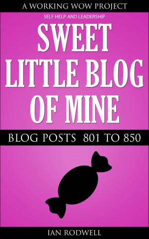 Cover of the book Sweet Little Blog of Mine by Steven Ossie Osborne