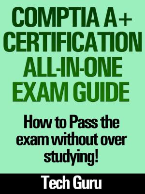 Cover of the book CompTIA A+ Certification All-in-One Exam Guide by Chuck Heintzelman