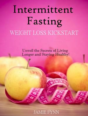 Book cover of Intermittent fasting Weight Loss Kick start;