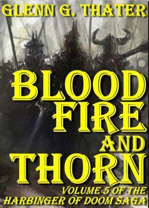 Cover of Blood, Fire, and Thorn (Harbinger of Doom -- Volume 5)
