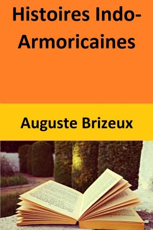Cover of the book Histoires Indo-Armoricaines by Auguste Brizeux