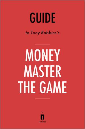 Cover of the book Guide to Tony Robbins’s Money Master the Game by Instaread by Lawrence J. Russell
