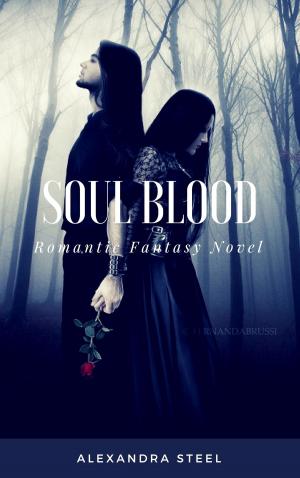 Cover of the book Soul Blood by Alexandra Steel