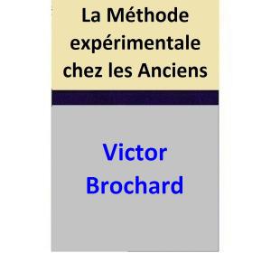 Book cover of La Méthode expérimentale chez les Anciens
