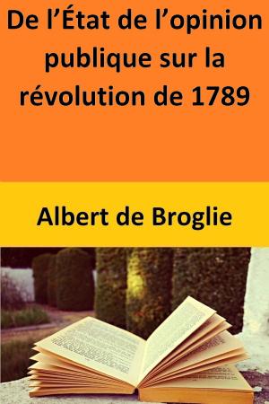 Book cover of De l’État de l’opinion publique sur la révolution de 1789