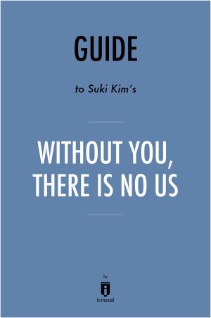 Cover of Guide to Suki Kim’s Without You, There Is No Us by Instaread