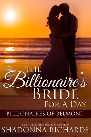 Cover of the book The Billionaire's Bride for a Day by Shadonna Richards