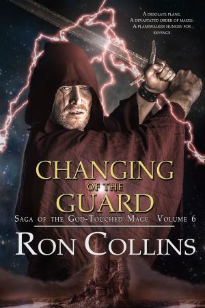 Cover of the book Changing of the Guard by Ron Collins