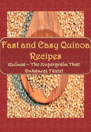 Cover of the book Fast and Easy Quinoa Recipes by Natural Gourmet, Jonathan Cetnarski, Rebecca Miller Ffrench, Alexandra Shytsman