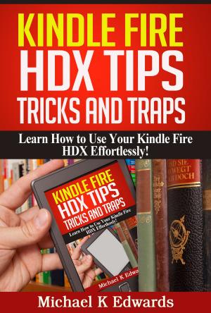 Cover of Kindle Fire HDX Tips, Tricks and Traps